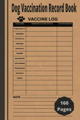 Dog Vaccination Record Book 160 pages: Dog Health Log Book | Puppy Vaccine Vaccination Shot Record | Puppies Pet Medical Health Record Paperback  October 27, 2022
